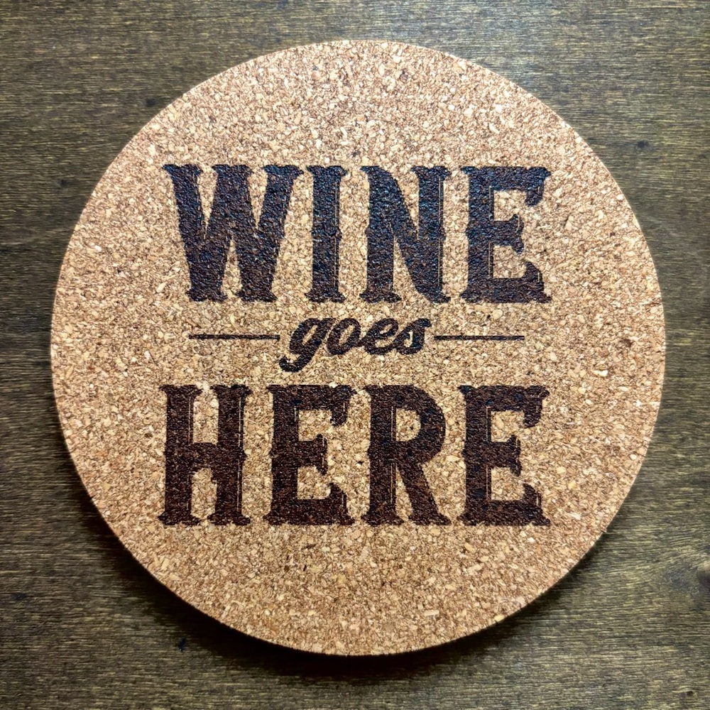 Wine Goes Here Laser Engraved Cork Coaster